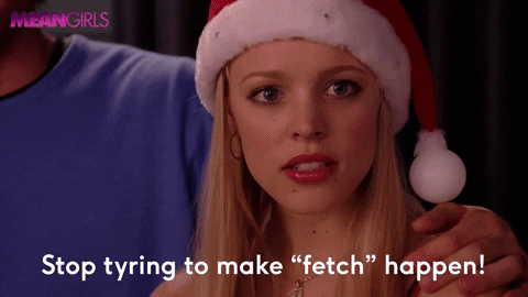 Regina George, "Stop Trying to Make Fetch Happen" from Mean Girls